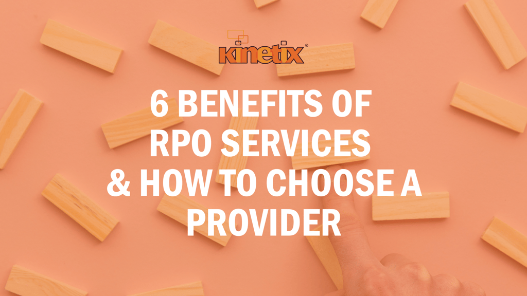 6 Benefits of RPO Services & How To Choose a Provider | Kinetix