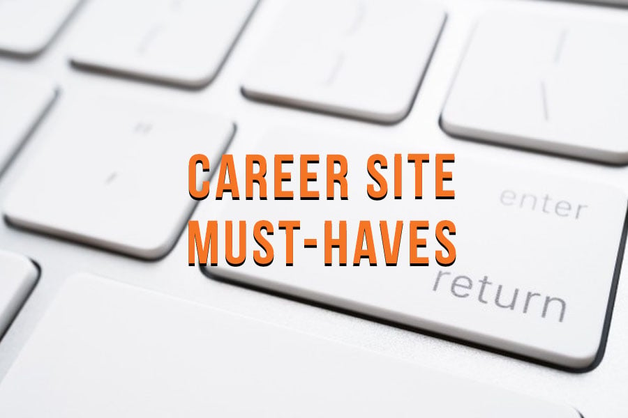Career Site Must-Haves: The 5 Keys You Can’t Miss