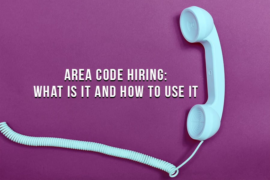 Area Code Hiring: What it is and How to Use It.