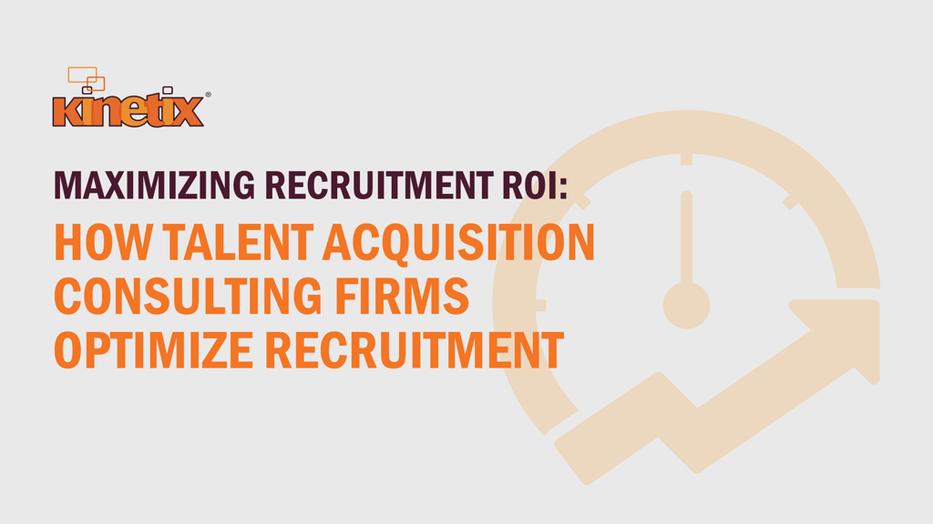 Maximizing Recruitment ROI: How Talent Acquisition Consulting Firms Optimize Recruiting Costs